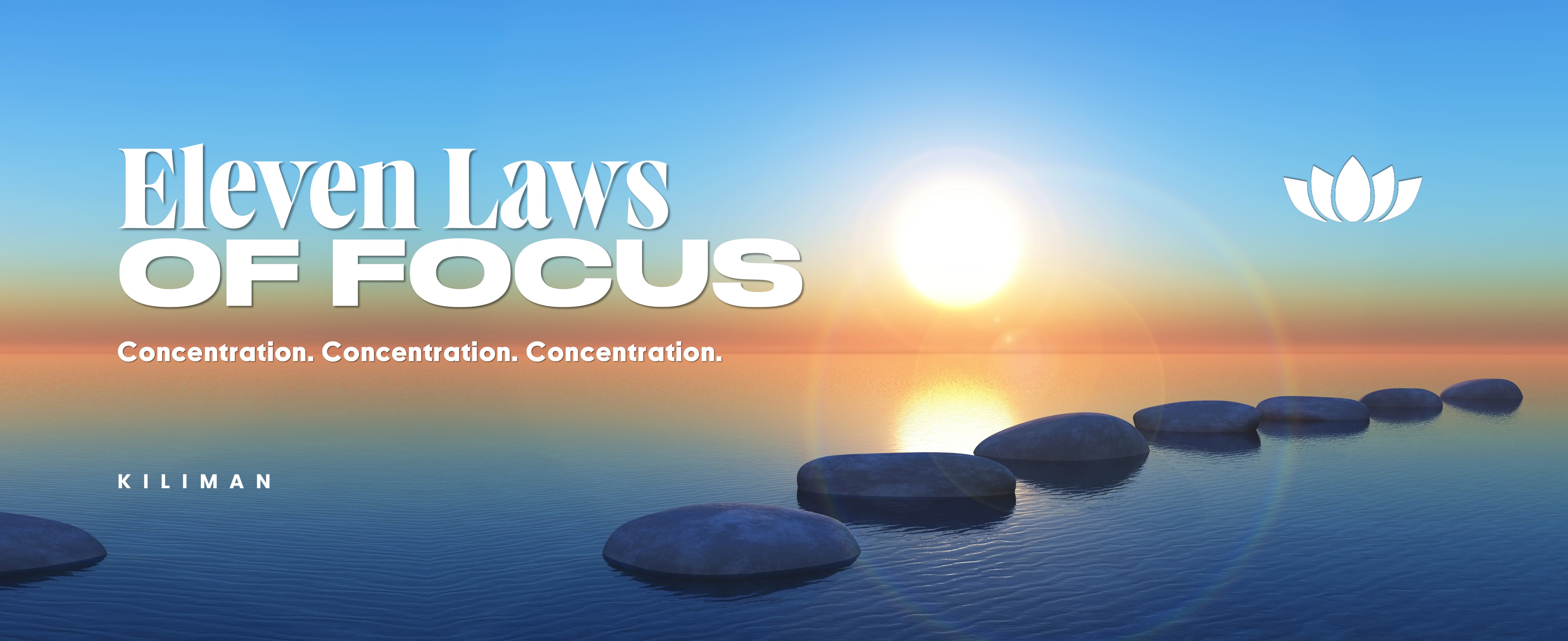 Eleven Laws of Focus